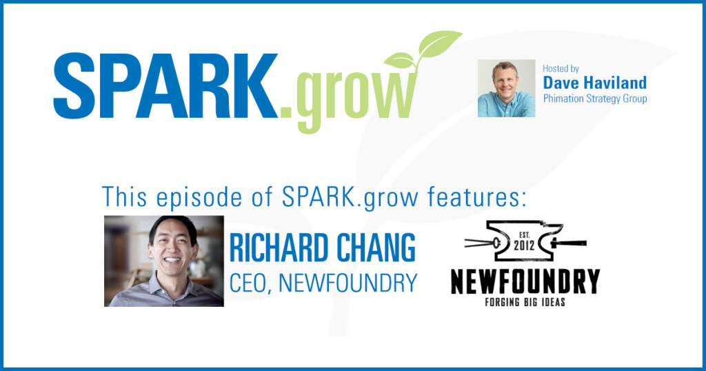 SPARK.grow Podcast Featuring Richard Chang, CEO of NewFoundry