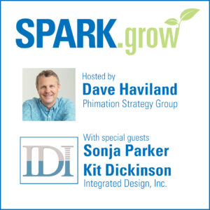 SPARKgrow-Square-Podcast-Dave Haviland-Sonja Parker-Kit Dickinson