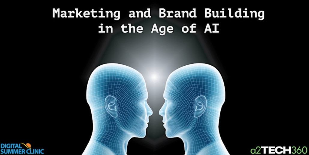 Marketing and Brand Building in the Age of AI - Ann Arbor SPARK