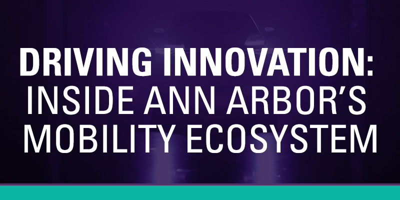 Video: Driving Innovation: Inside Ann Arbor’s Mobility Ecosystem